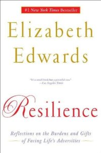 cover of the book Resilience: Reflections on the Burdens and Gifts of Facing Life's Adversities