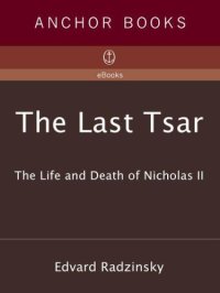 cover of the book The Last Tsar: The Life and Death of Nicholas II