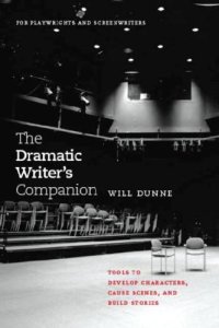 cover of the book The dramatic writer's companion: tools to develop characters, cause scenes, and build stories