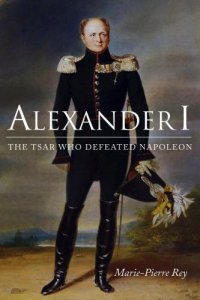 cover of the book Alexander I.: the Tsar who defeated Napoleon