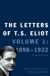 cover of the book The letters of T.S. Eliot: volume 1