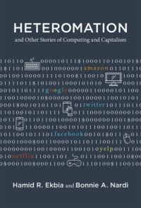 cover of the book Heteromation, and Other Stories of Computing and Capitalism