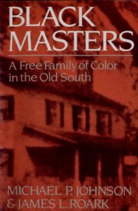 cover of the book Black masters: a free family of color in the old South