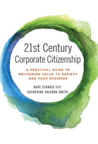 cover of the book 21st century corporate citizenship: a practical guide to delivering value to society and your business