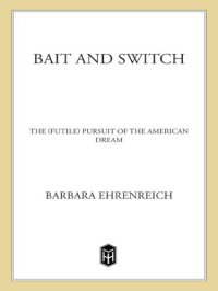 cover of the book Bait and switch: the (futile) pursuit of the American dream