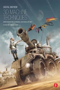 cover of the book 3D machine techniques: where inspiration, techniques, and digital art meet