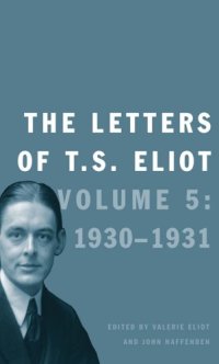 cover of the book The letters of T.S. Eliot VOL 5 1930-1931