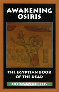 cover of the book Awakening Osiris: a new translation of the Egyptian Book of the dead