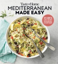 cover of the book Taste of Home Mediterranean Made Easy 325 Light and Lively Dishes That Bring Color, Flavor and Flair to Your Table