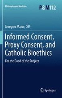 cover of the book Informed Consent, Proxy Consent, and Catholic Bioethics: For the Good of the Subject