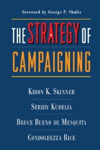 cover of the book The strategy of campaigning lessons from Ronald Reagan and Boris Yeltsin