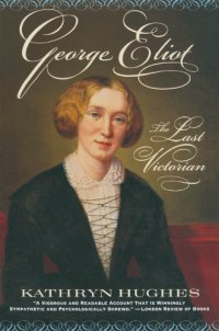 cover of the book George Eliot: the last Victorian