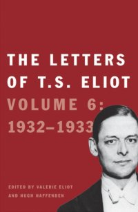 cover of the book The letters of T.S. Eliot VOL 6 1932–1933