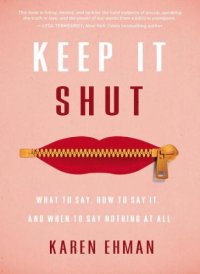 cover of the book Keep it shut: what to say, how to say it, and when to say nothing at all: six sessions study guide