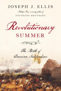 cover of the book Revolutionary summer the birth of American independence