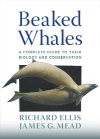 cover of the book Beaked whales: a complete guide to their biology and conservation