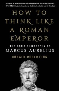 cover of the book How to think like a Roman emperor: the stoic philosophy of Marcus Aurelius