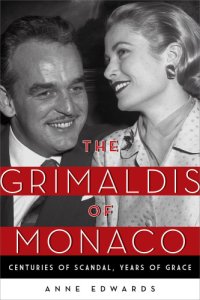 cover of the book The Grimaldis of Monaco: Centuries of Scandal, Years of Grace