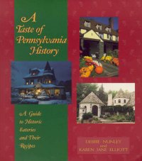 cover of the book A taste of Pennslyvania history: a guide to historic eateries and their recipes