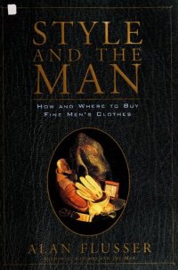 cover of the book Style and the Man: How and Where to Buy Fine Mens' Clothes