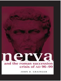 cover of the book Nerva and the Roman Succession Crisis of AD 96-99