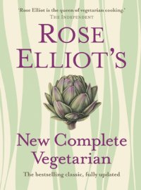 cover of the book Rose Elliot's New Complete Vegetarian