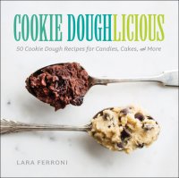 cover of the book Cookie doughlicious: 50 cookie dough recipes for candies, cakes and more