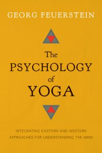 cover of the book The psychology of yoga: integrating Eastern and Western approaches for understanding the mind