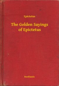 cover of the book The Golden Sayings of Epictetus