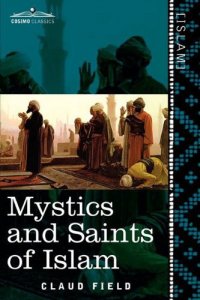 cover of the book Mystics and Saints of Islam