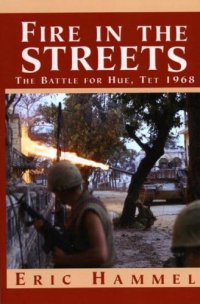 cover of the book Fire in the streets: the battle for Hue, Tet 1968