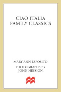 cover of the book Ciao Italia family classics: more than 200 treasured recipes from 3 generations of Italian cooks