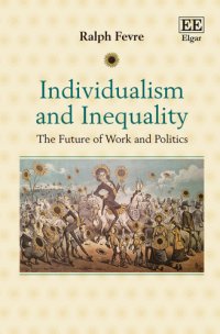 cover of the book Individualism and inequality the future of work and politics