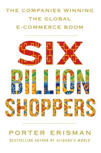 cover of the book Six billion shoppers: the companies winning the global e-commerce boom