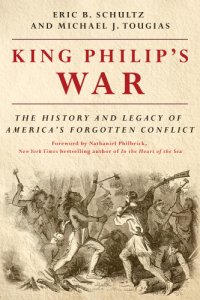 cover of the book King Philip's War: the history and legacy of America's forgotten conflict