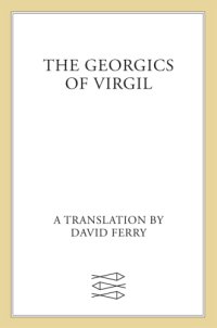 cover of the book The Georgics of Virgil: a translation