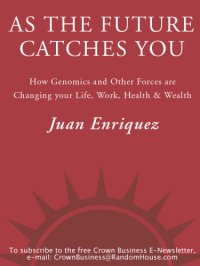 cover of the book As the future catches you: how genomics & other forces are changing your life, work, health & wealth