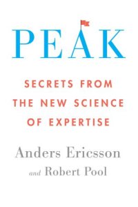 cover of the book Peak: Secrets from the New Science of Expertise