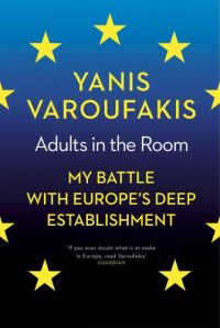 cover of the book Adults In The Room: My Battle With Europes Deep Establishment