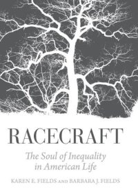 cover of the book Racecraft: The Soul of Inequality in American Life