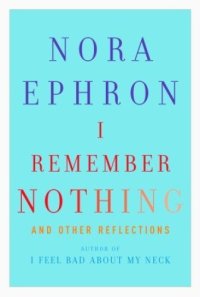 cover of the book I Remember Nothing: And Other Reflections