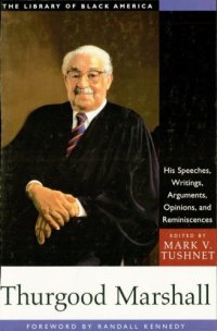 cover of the book Thurgood Marshall: his speeches, writings, arguments, opinions, and reminiscences