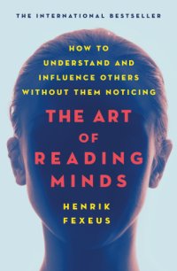 cover of the book The art of reading minds: how to understand and influence others without them noticing