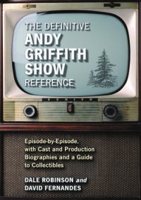 cover of the book The definitive Andy Griffith show reference: episode-by-episode, with cast and production biographies and a guide to collectibles