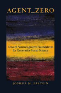 cover of the book Agent_Zero: toward neurocognitive foundations for generative social science