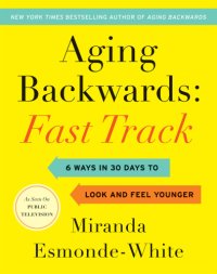 cover of the book Aging backwards: fast track: 6 ways in 30 days to look and feel younger