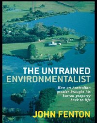 cover of the book The Untrained Environmentalist: How an Australian Grazier Brought His Barren Property Back to Life