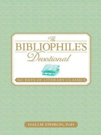 cover of the book The Bibliophile's Devotional: 365 Days of Literary Classics