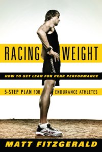 cover of the book Racing weight: how to get lean for peak performance, 5-step plan for endurance athletes