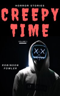 cover of the book Creepy Time Volume 1: Histoires Courtes De Terreur